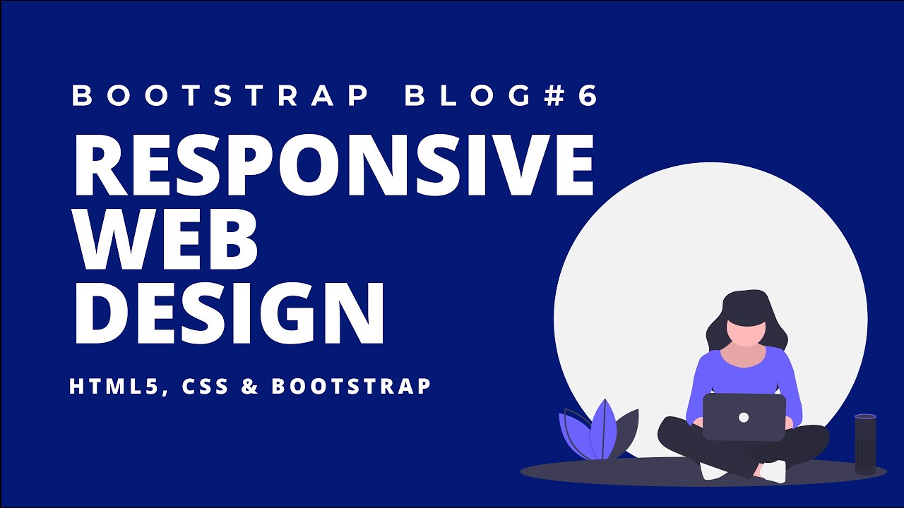 Web Design Tutorial #6 - Responsive Website Using HTML5, CSS & Bootstrap( Responsive Landing Page)