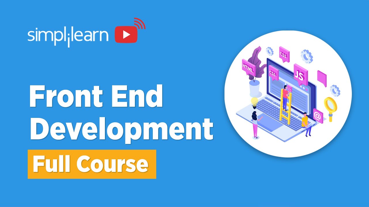 Front End Full Course | Front End Development Tutorial | Front End Development Course | Simplilearn