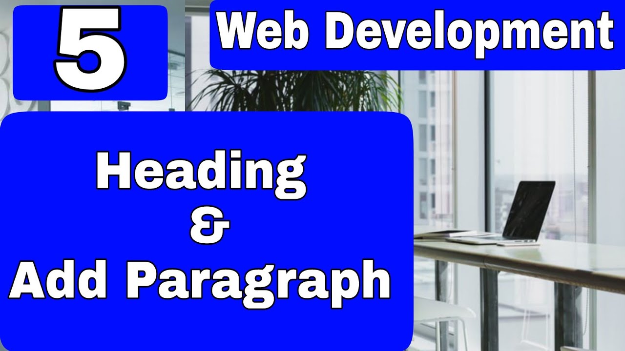 5.Give Heading & Add paragraph in Web #Tutorial 5 || Web Development By Deepak