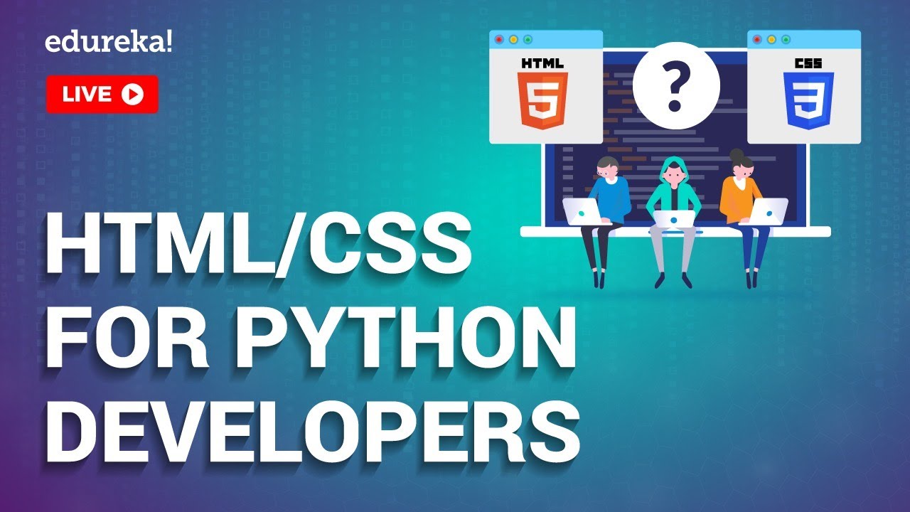 HTML & CSS For Python Developers | Python for Web Development | Python Training | Edureka Live