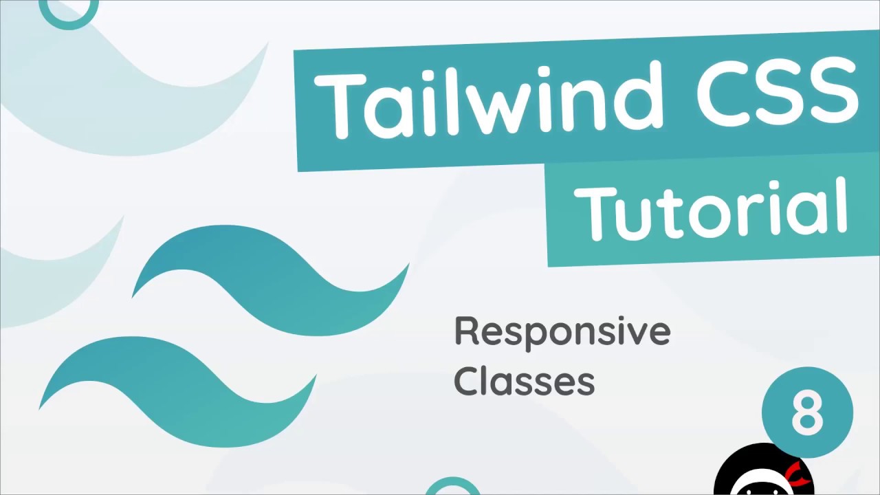 Tailwind CSS Tutorial #8 - Responsive Classes