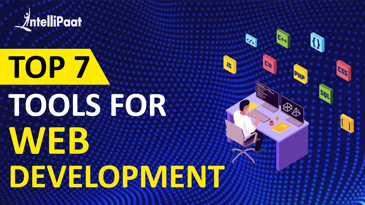 Top 7 Tools For Web Development | Web Development Tools | Intellipaat