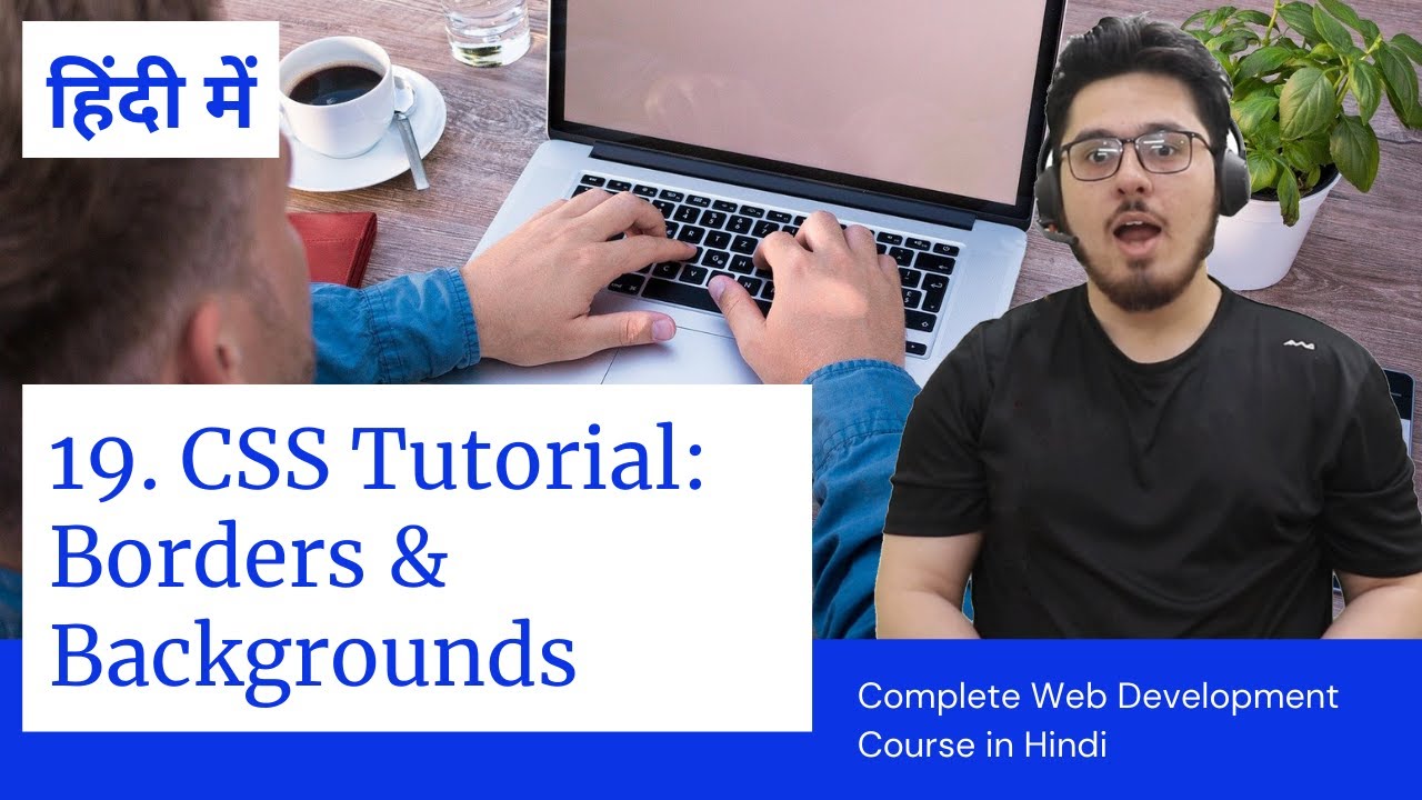 CSS Tutorial: Borders and Backgrounds | Web Development Tutorials #19