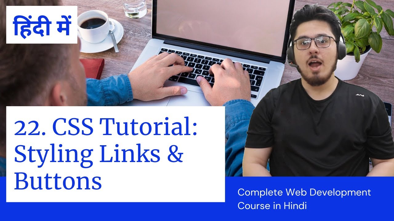 CSS Tutorial: Styling Links & Buttons | Web Development Tutorials #22