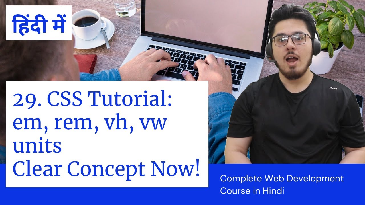 CSS Tutorial: em, rem, vh and vw units + Responsive design Explained | Web Development Tutorials #29