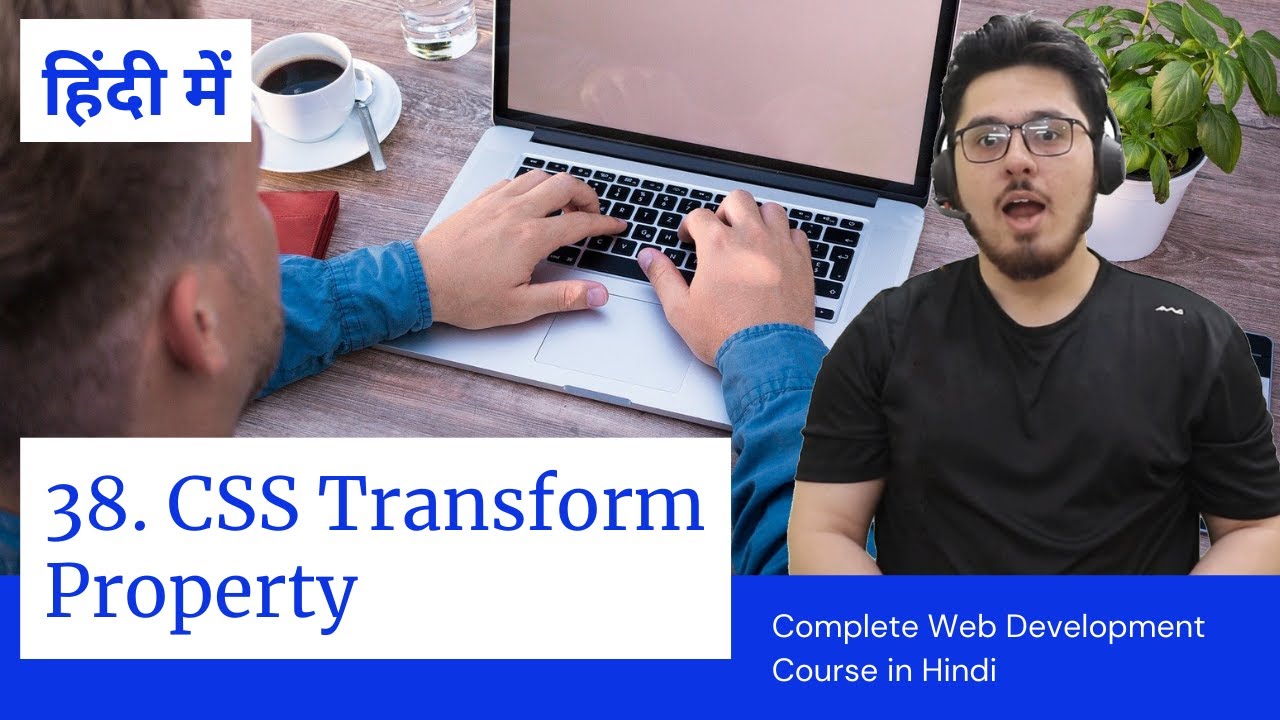 CSS Tutorial: Transform property in CSS | Web Development Tutorials #38